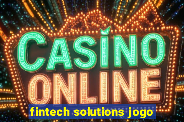 fintech solutions jogo